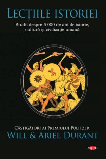 Lecțiile istoriei. Studii despre 5000 de ani de istorie, cultură și civilizație umană