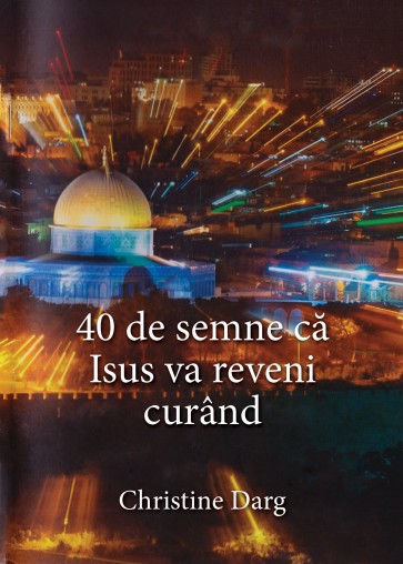 40 de semne că Isus va reveni curând