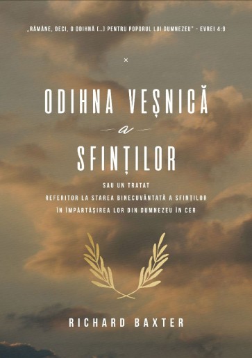 Odihna veșnică a sfinților. Tratat referitor la starea binecuvântată a sfinților în împărtășirea lor din cer