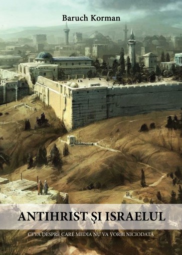 Antihrist și Israelul. Ceva despre care media nu va vorbi niciodată