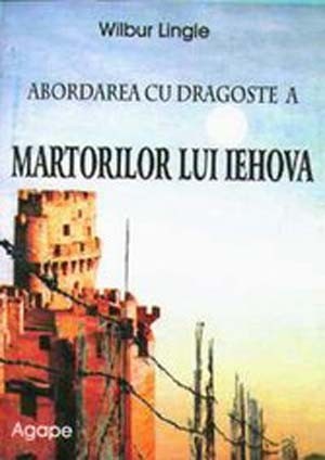 Abordarea cu dragoste a martorilor lui Iehova