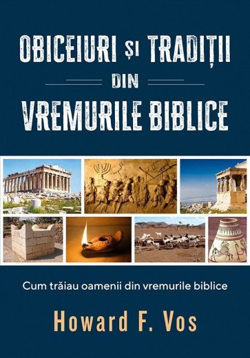 Obiceiuri și tradiții din vremurile biblice. Cum trăiau oamenii din vremurile biblice