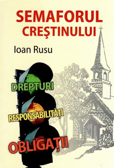 Semaforul creștinului. Drepturi, responsabilități, obligații