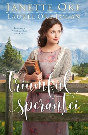 Triumful speranței. Seria "Întoarcerea în Vestul canadian" – 3