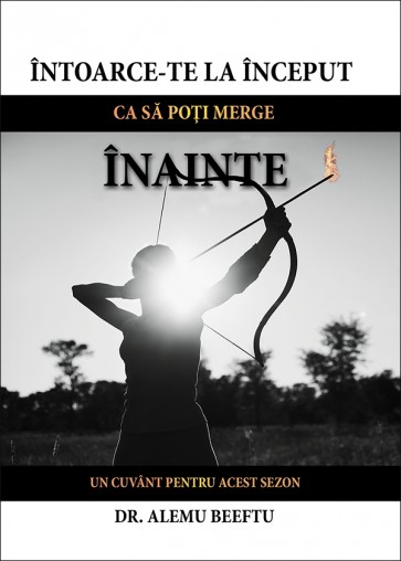 Întoarce-te la început ca să poți merge înainte. Un cuvânt pentru acest sezon