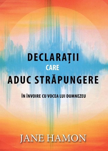 Declarații care aduc străpungere în învoire cu vocea lui Dumnezeu
