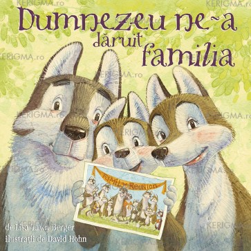 Dumnezeu ne-a dăruit familia