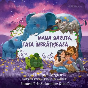 Mama sărută, Tata îmbrățișează