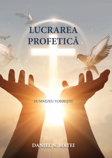 Lucrarea profetică. Dumnezeu vorbește