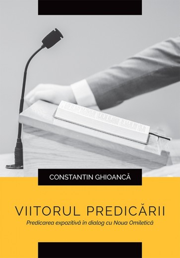 Viitorul predicării. Predicarea expozitivă în dialog cu Noua Omiletică