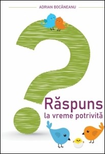 Răspuns la vreme potrivită
