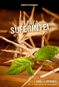 În fața suferinței. Curaj și speranță într-o lume plină de provocări