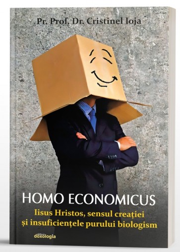 Homo economicus. Iisus Hristos, sensul creației și insuficiențele purului biologism