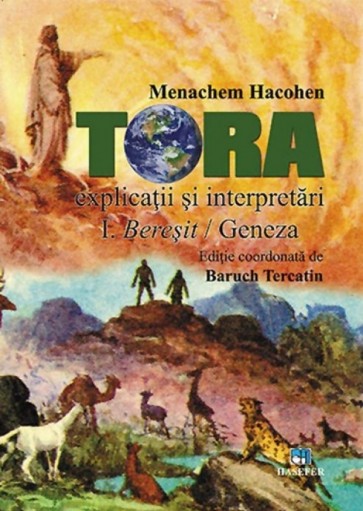 Tora. Explicații și interpretări. Vol. 1. Bereșit / Geneza