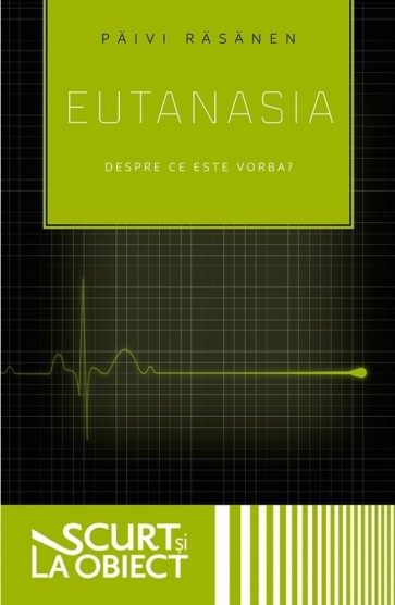 Eutanasia. Despre ce este vorba?