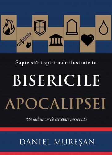 Șapte stări spirituale ilustrate în Bisericile Apocalipsei. Un îndrumar de cercetare spirituală