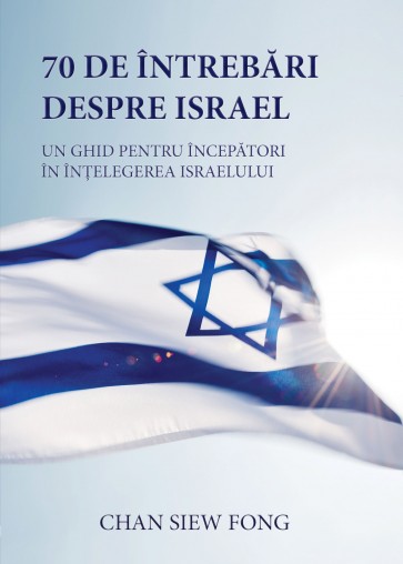 70 de întrebări despre Israel. Un ghid pentru începători în înțelegerea Israelului