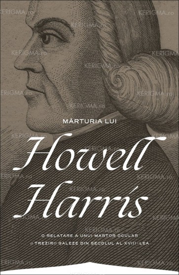 Mărturia lui Howell Harris. O relatare a unui martor ocular a trezirii galeze din secolul al XVIII-lea