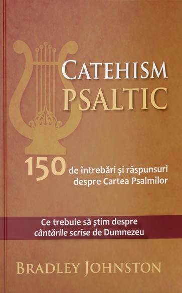 Catehism psaltic. 150 de întrebări și răspunsuri despre Cartea Psalmilor. Ce trebuie să știm despre cântările scrise de Dumnezeu