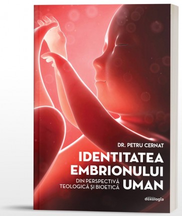 Identitatea embrionului uman din perspectivă teologică și bioetică