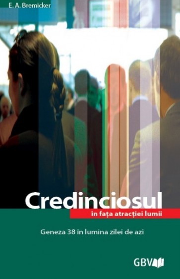 Credinciosul în fața atracției lumii