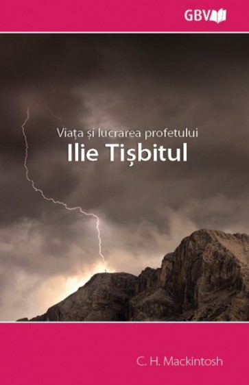 Viața și lucrarea profetului Ilie Tișbitul
