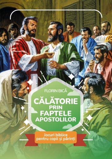 Călătorie prin Faptele Apostolilor. Jocuri biblice pentru copii și părinți