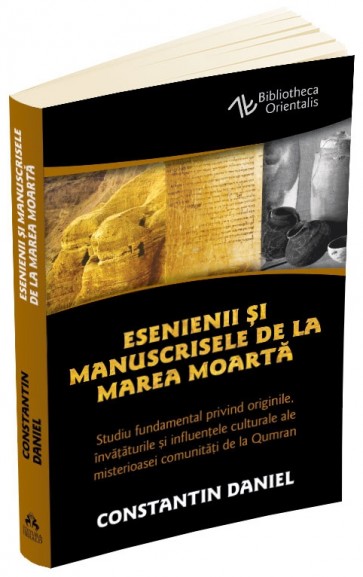 Esenienii și Manuscrisele de la Marea Moartă. Studiu fundamental privind originile, învățăturile și influențele culturale ale misterioasei comunități de la Qumran