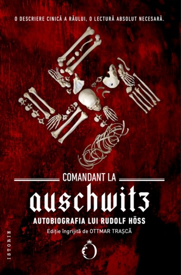 Comandant la Auschwitz. Autobiografia lui Rudolf Höss