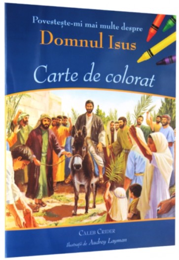 Povestește-mi mai multe despre Domnul Isus - Carte de colorat