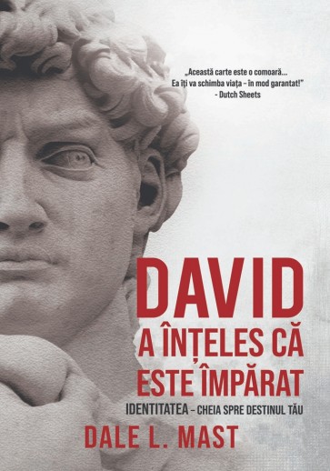 David a înțeles că este împărat. Identitatea – cheia spre destinul tău