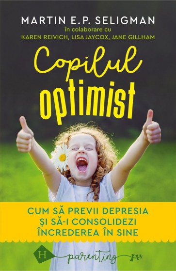 Copilul optimist. Cum să previi depresia și să-i consolidezi încrederea în sine