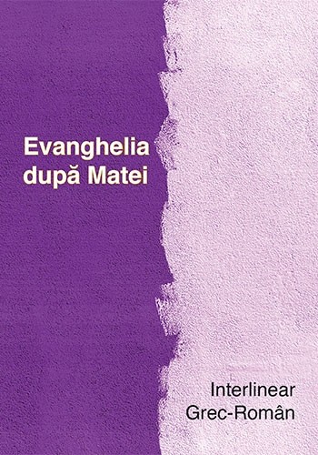 Evanghelia după Matei. Interlinear grec-român