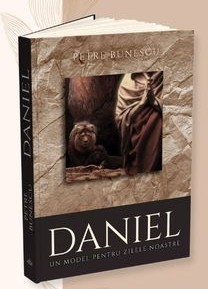 Daniel. Un model pentru zilele noastre