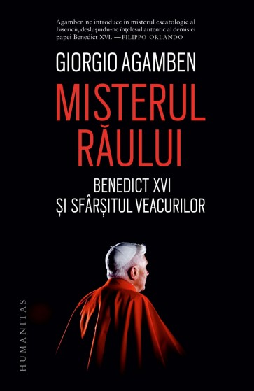 Misterul răului. Benedict XVI și sfârșitul veacurilor