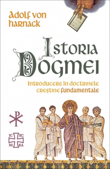 Istoria Dogmei. Introducere în doctrinele creștine fundamentale