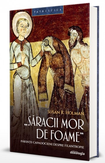 Săracii mor de foame: părinții capadocieni despre filantropie