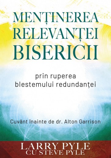 Menținerea relevanței bisericii prin ruperea blestemului redundanței 