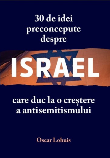 30 de idei preconcepute despre Israel care duc la o creștere a antisemitismului