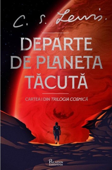 Trilogia Cosmică #1: Departe de Planeta Tăcută