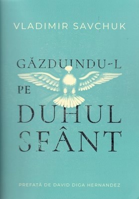 Găzduindu-L pe Duhul Sfânt