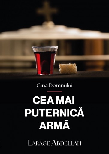 Cina Domnului - cea mai puternică armă