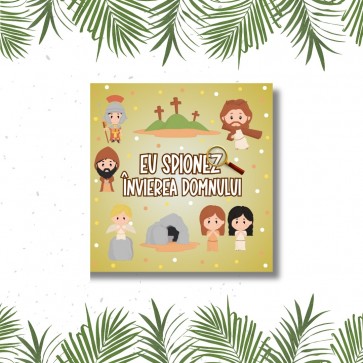 Eu spionez Învierea Domnului