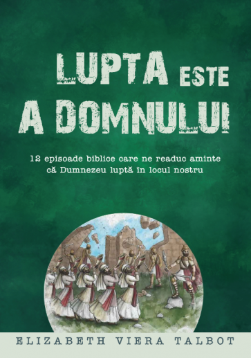 Lupta este a Domnului: 12 episoade biblice care ne readuc aminte că Dumnezeu luptă în locul nostru