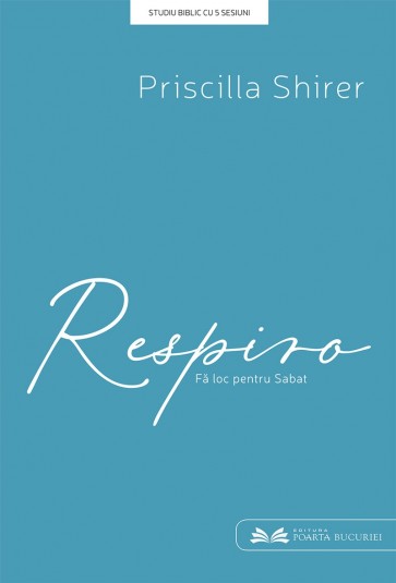 Respiro: Fă loc pentru Sabat. Jurnal de studiu