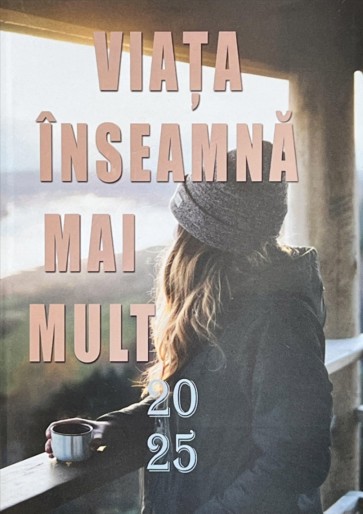 Viața înseamnă mai mult 2025