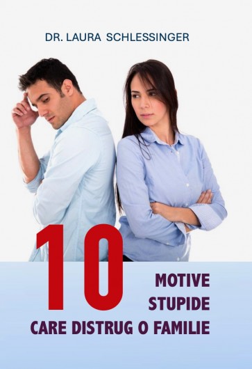 10 motive stupide care distrug o familie
