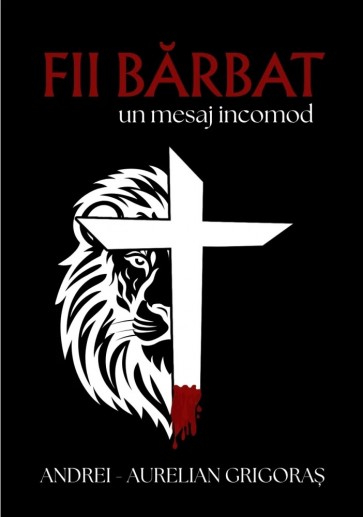 Fii bărbat: Un mesaj incomod