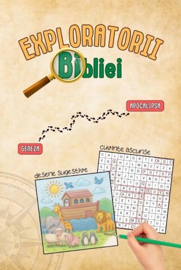 Exploratorii Bibliei: De la Geneza la Apocalipsa