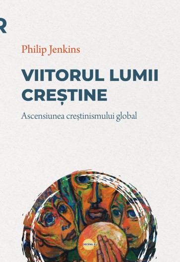 Viitorul lumii creștine: Ascensiunea creștinismului global
